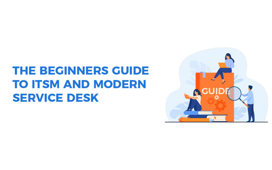 The Beginners Guide To Itsm And Modern Service Desk