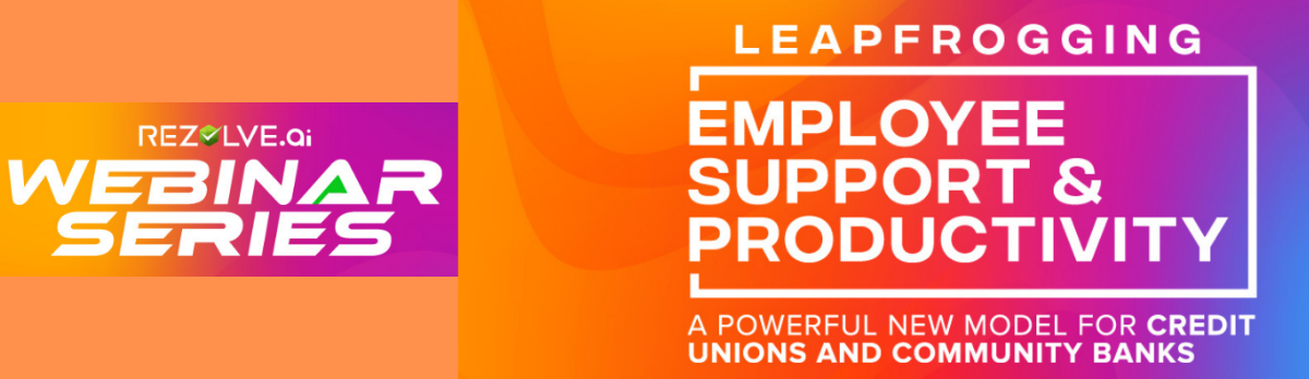 Employee Support And Productivity For Credit Unions & Banks (Webinar Highlights)