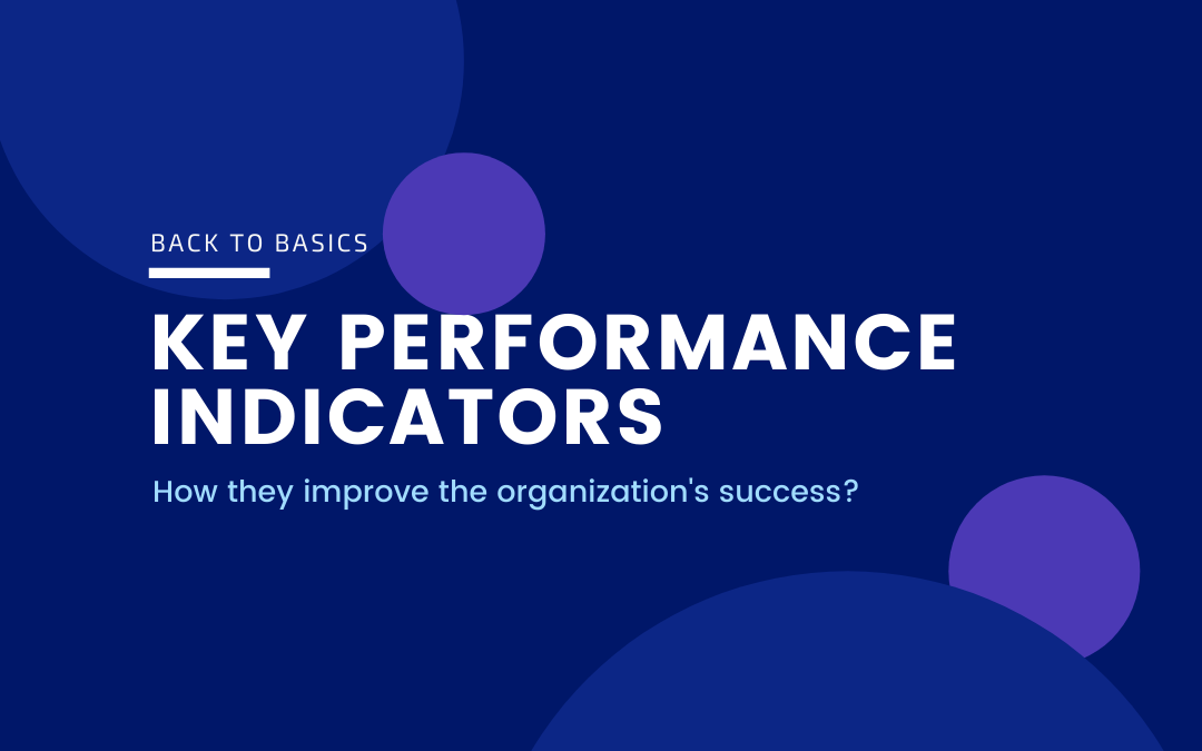 How Key Performance Indicators Improve The Organization'S Success?