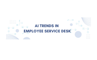 Ai Trends In Employee Service Desk