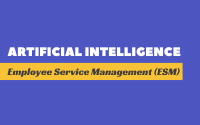 Artificial Intelligence And Employee Service Management (Esm)