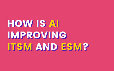 How Is Artificial Intelligence Improving Itsm And Esm?