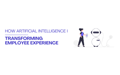 How Artificial Intelligence Is Transforming Employee Experience