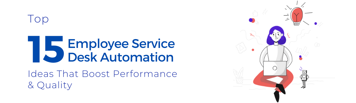 Top 15 Employee Service Desk Automation Ideas That Boost Performance And Quality