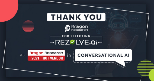 Rezolve.Ai Selected As An Aragon Research Hot Vendor In Conversational Ai In 2021