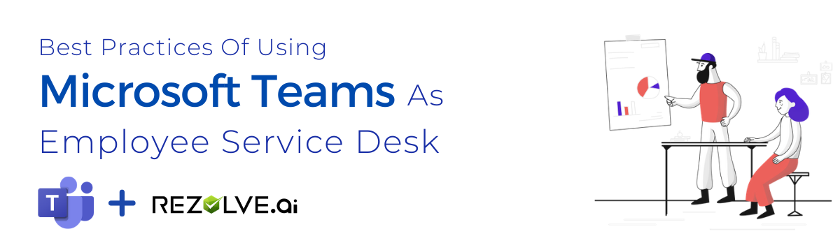 Best Practices Of Using Microsoft Teams As An Employee Service Desk