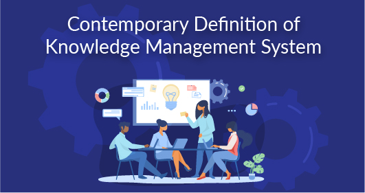 Contemporary Definition Of Knowledge Management System