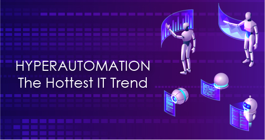 Hyperautomation - The Hottest It Trend