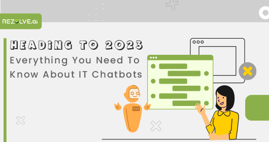 Everything You Need To Know About It Chatbots In 2023