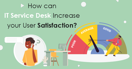 How Can It Service Desk Increase Your User Satisfaction?