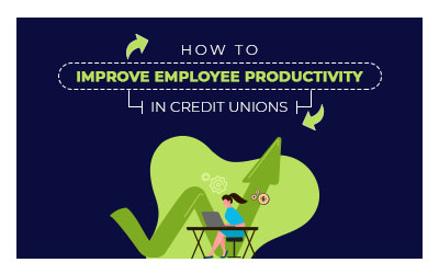 How To Improve Employee Productivity In Credit Unions