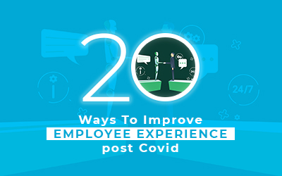 20 Ways To Improve Employee Experience Post Covid-19