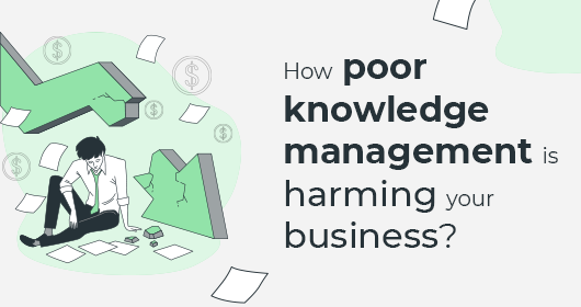 How Poor Knowledge Management Is Harming Your Business