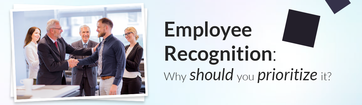 Employee Recognition: Why Should You Prioritize It?