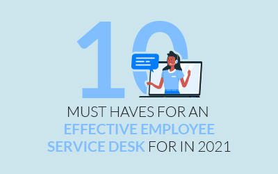 10 Must Haves For An Effective Employee Service Desk In 2021