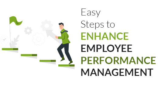 Easy Steps To Enhance Employee Performance Management