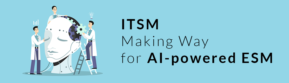 Itsm Making Way For Ai-Powered Esm