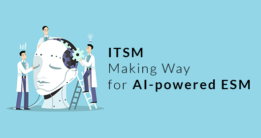 Itsm Making Way For Ai-Powered Esm