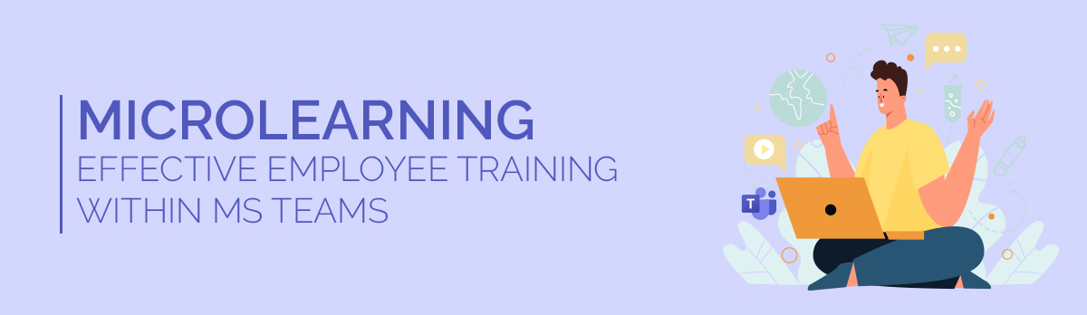 Microlearning: Effective Employee Training Within Microsoft Teams