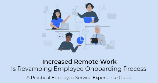 Increased Remote Work Is Revamping Employee Onboarding Process