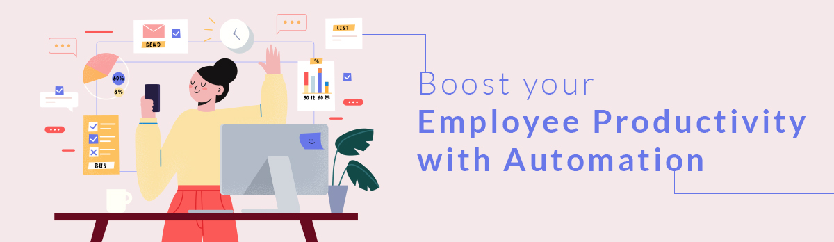Boost Your Employee Productivity With Automation