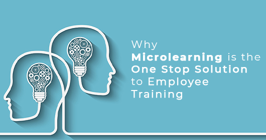 Why Microlearning Is The One Stop Solution To Employee Training?