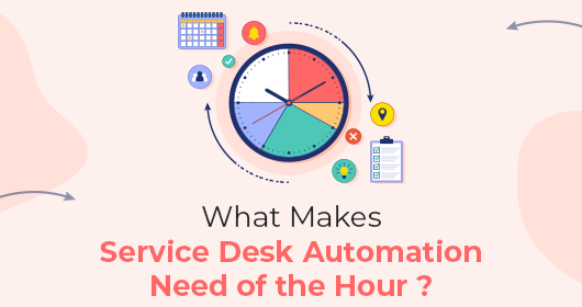 What Makes Service Desk Automation Need Of The Hour?