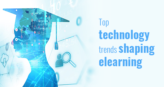 Technology Trends Shaping E-Learning In 2021