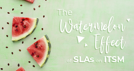 The Watermelon Effect Of Slas On Itsm