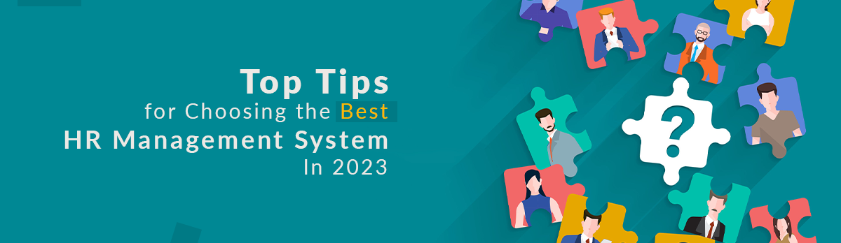 Top Tips For Choosing The Best Hr Management System In 2023
