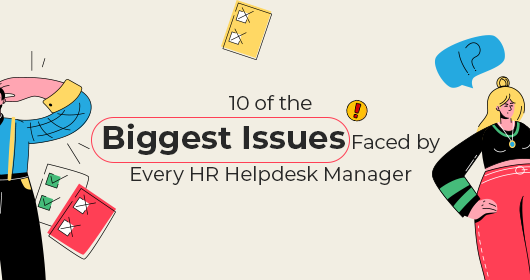 10 Of The Biggest Issues Faced By Every HR Helpdesk Manager
