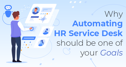 Why Automating Hr Service Desk Should Be One Of Your Goals