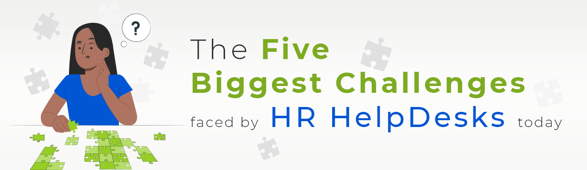 The Five Biggest Challenges Faced By Hr Help Desks Today