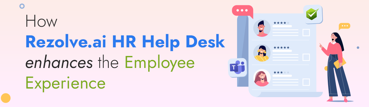 How Rezolve.Ai Hr Help Desk Enhances The Employee Experience
