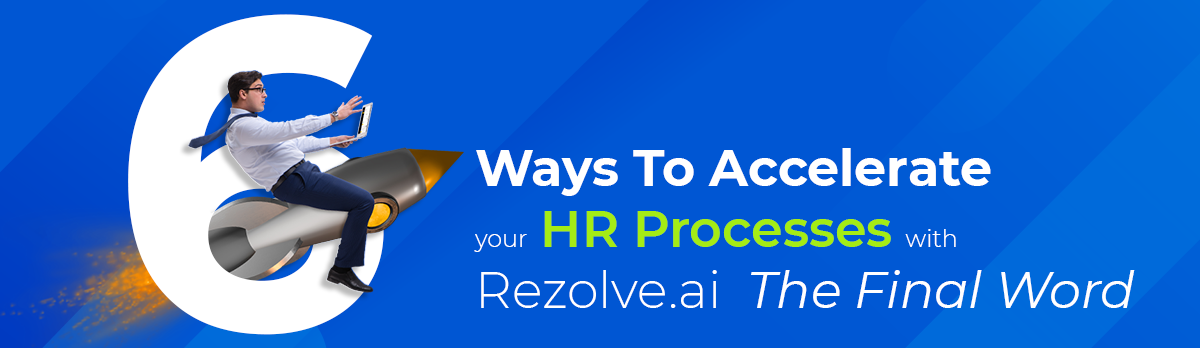 Six Ways To Accelerate Your Hr Processes With Rezolve.Ai