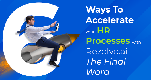 Six Ways To Accelerate Your Hr Processes With Rezolve.Ai