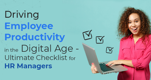 Driving Employee Productivity In The Digital Age - Ultimate Checklist For Hr Managers