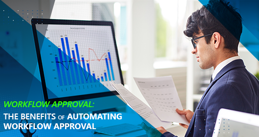 Workflow Approval: The Benefits Of Automating Workflow Approval