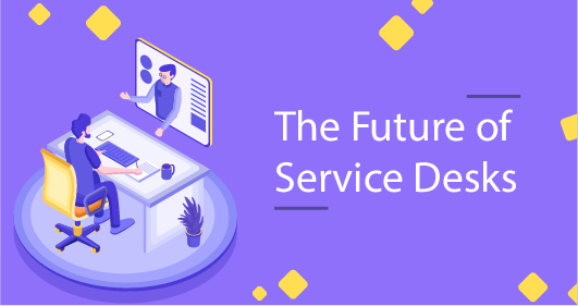 The Future Of Service Desks