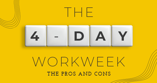 The Four-Day Workweek: The Pros And Cons