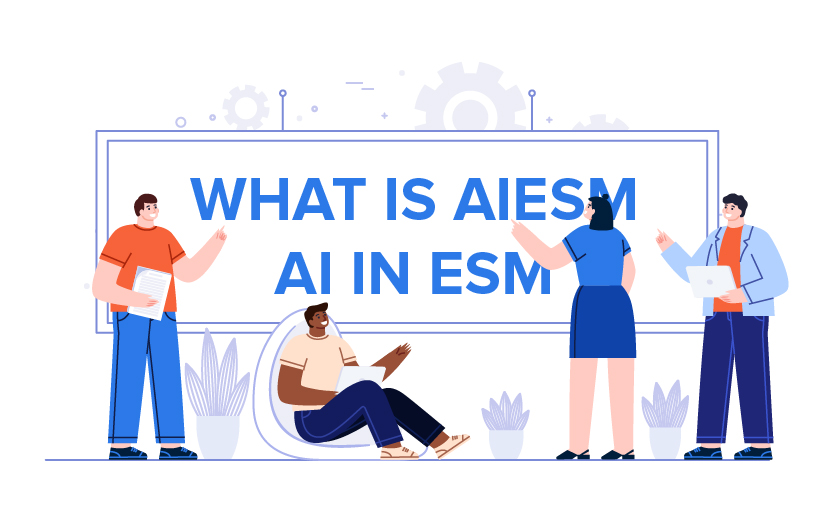 What Is Aiesm - Ai In Esm?