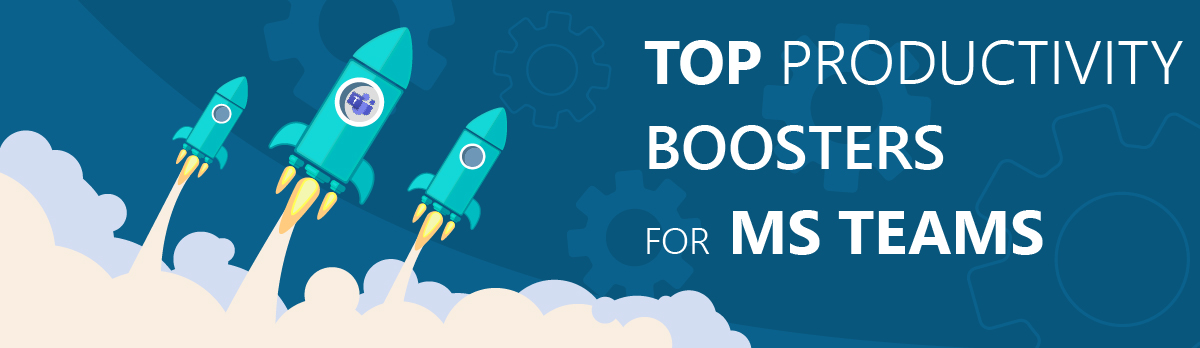 Top Productivity Boosters For Ms Teams