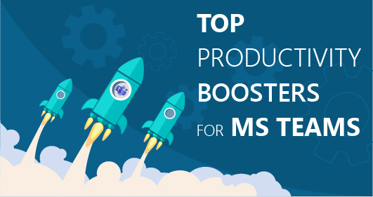 Top Productivity Boosters For Ms Teams