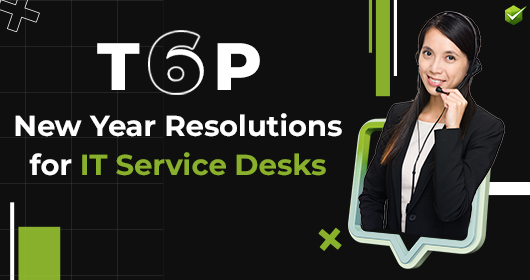 Top Six New Year Resolutions For It Service Desks