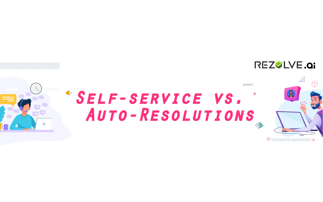 Self-Service Vs Auto-Resolution – How Are These Different?