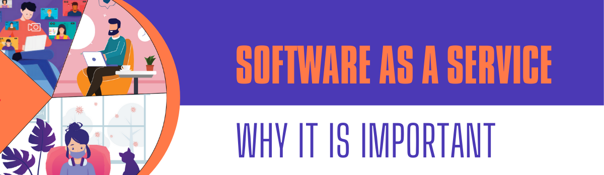 Why Is Software As A Service Important?